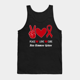 Red Ribbon Week Awareness We Wear Red For Peace Love Cure Tank Top